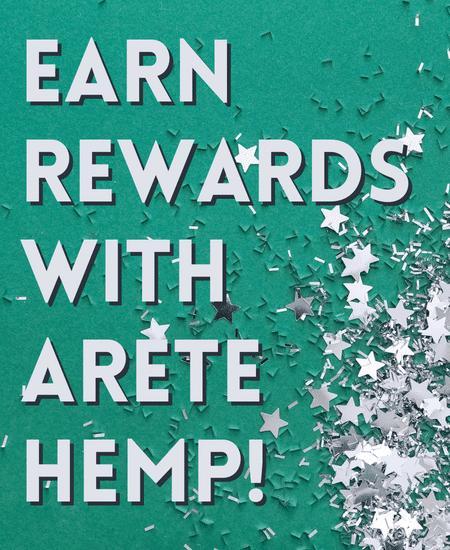 Earn Rewards with Arete Hemp! Image